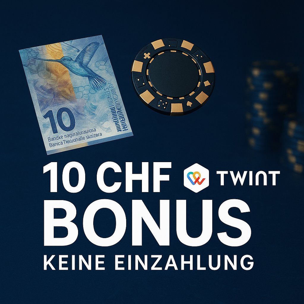 10 CHF Casino Bonus Ohne Einzahlung TWINT Schweiz — Mit 10 CHF Starten