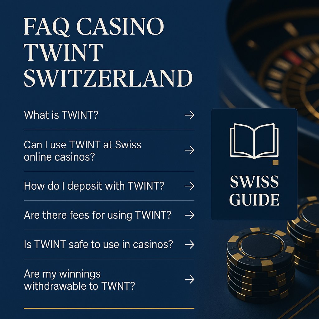 FAQ Casino TWINT Suisse — Toutes les Réponses à vos Questions TWINT